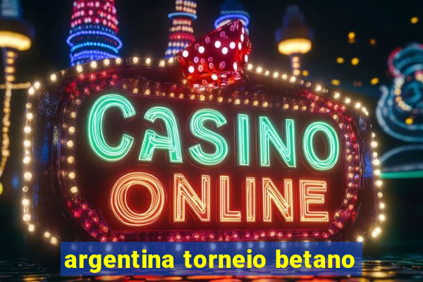 argentina torneio betano